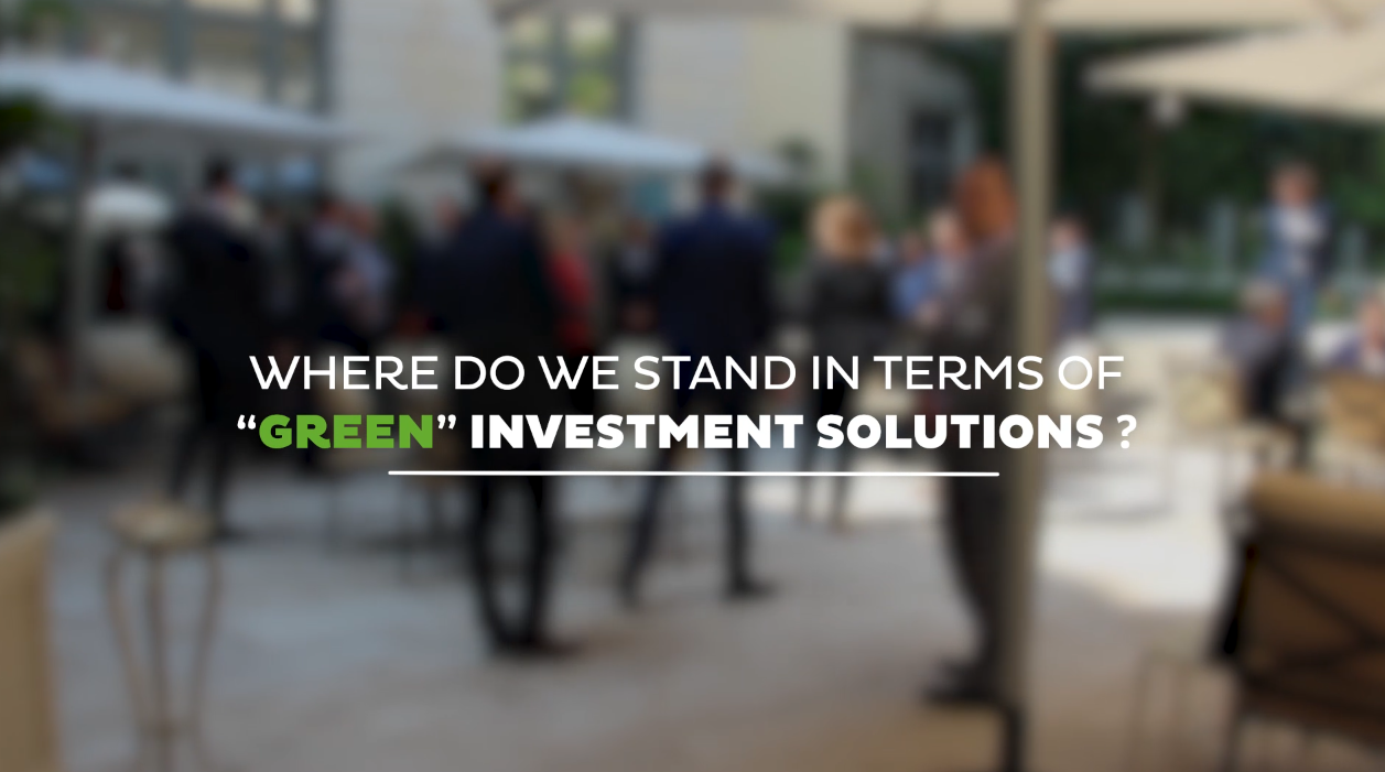Where do we stand when it comes to « Green » investment solutions?