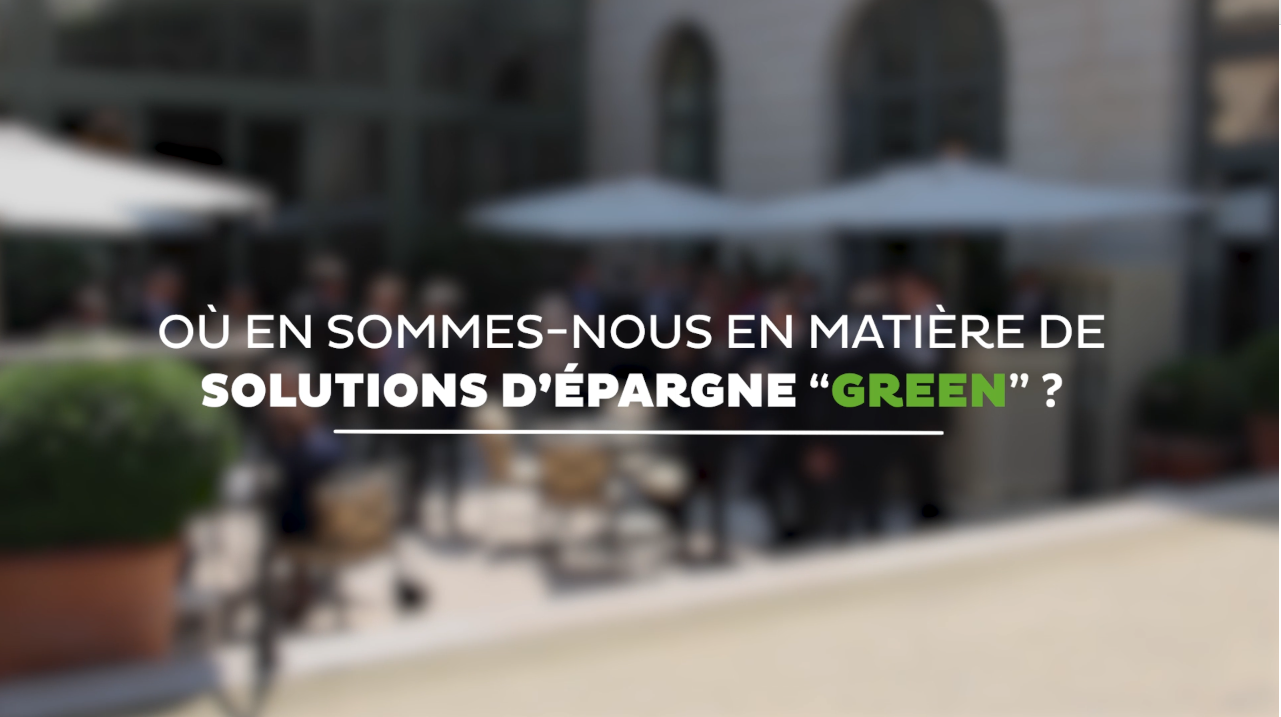 Où en sommes-nous en matière de produits d’épargne « Green » ?